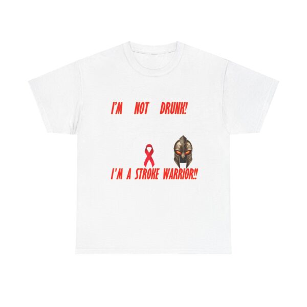 I'M NOT DRUNK STROKE SURVIVOR FUNNY Unisex Heavy Cotton Tee