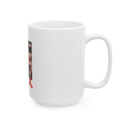 Stroke-Survivor-gifts –Stroke-survivor- You- Messed- with- the- Wrong- Fighter- Ceramic- Mug- (11oz, 15oz) - Image 8