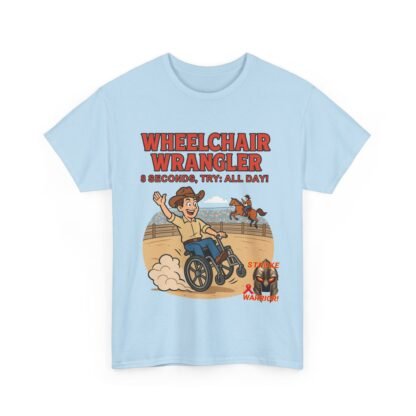 Wheelchair- Wrangler T-Shirt – Funny- Stroke- Survivor Gift- for- Stroke- Warriors- Unisex- Heavy- Cotton- Tee - Image 23