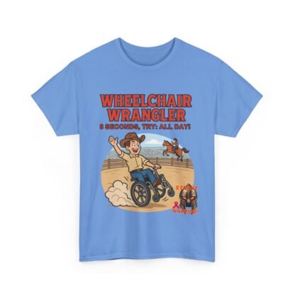 Wheelchair- Wrangler T-Shirt – Funny- Stroke- Survivor Gift- for- Stroke- Warriors- Unisex- Heavy- Cotton- Tee - Image 27
