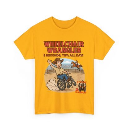 Wheelchair- Wrangler T-Shirt – Funny- Stroke- Survivor Gift- for- Stroke- Warriors- Unisex- Heavy- Cotton- Tee - Image 11