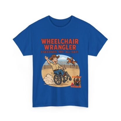 Wheelchair- Wrangler T-Shirt – Funny- Stroke- Survivor Gift- for- Stroke- Warriors- Unisex- Heavy- Cotton- Tee - Image 31