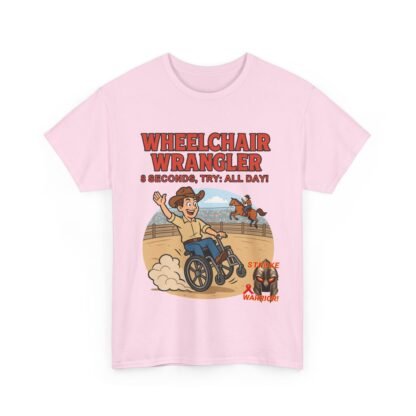 Wheelchair- Wrangler T-Shirt – Funny- Stroke- Survivor Gift- for- Stroke- Warriors- Unisex- Heavy- Cotton- Tee - Image 39